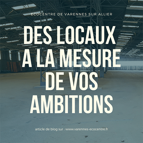 Des locaux à la mesure de vos ambitions